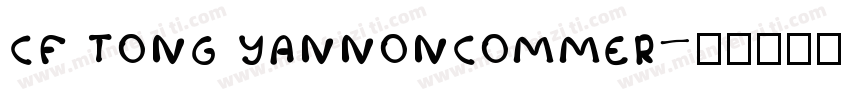 CF TONG YANNONCOMMER字体转换